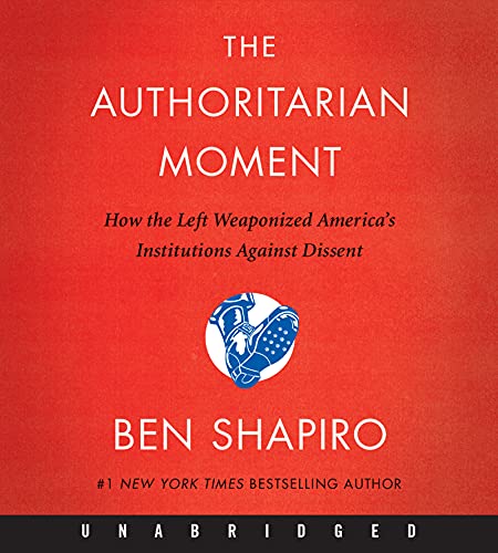 Book The Authoritarian Moment CD: How the Left Weaponized America's Institutions Against Dissent free