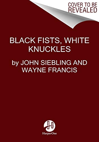 Book Black Fist, White Knuckles: A Plan for Pursuing God's Vision for Racial Reconciliation free
