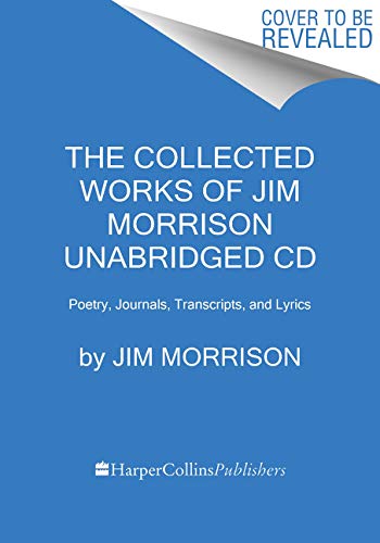 Book The Collected Works of Jim Morrison CD: Poetry, Journals, Transcripts, and Lyrics free