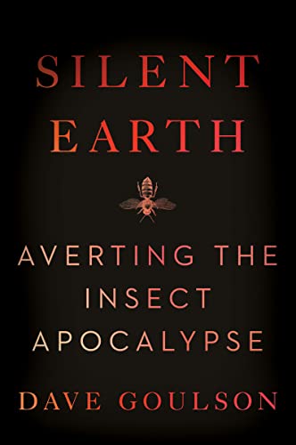 Book Silent Earth: Averting the Insect Apocalypse free