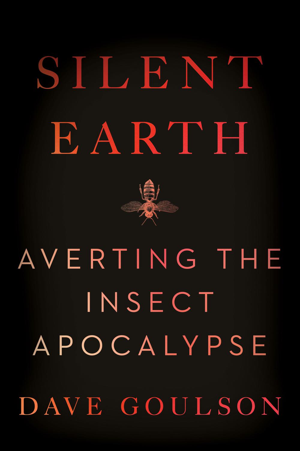 Book Silent Earth: Averting the Insect Apocalypse free