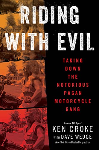 Book Riding with Evil: Taking Down the Notorious Pagan Motorcycle Gang free