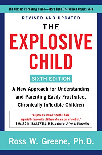 Book The Explosive Child [Sixth Edition]: A New Approach for Understanding and Parenting Easily Frustrated, Chronically Inflexible Children free