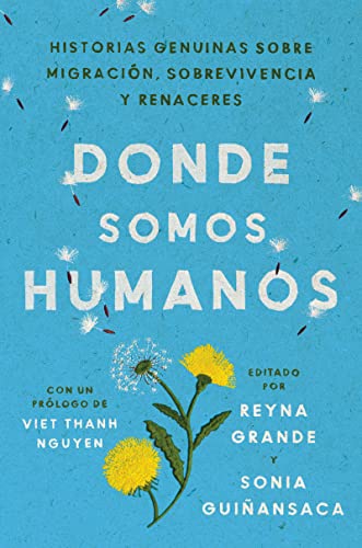 Book Somewhere We Are Human Donde somos humanos (Spanish edition): Historias genuinas sobre migración, sobrevivencia y renaceres free