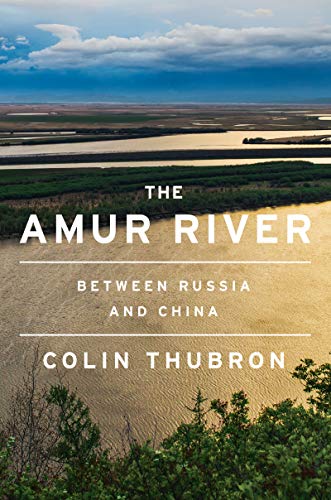 Book The Amur River: Between Russia and China free