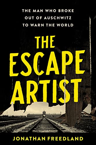 Book The Escape Artist: The Man Who Broke Out of Auschwitz to Warn the World free Book The Escape Artist: The Man Who Broke Out of Auschwitz to Warn the World free