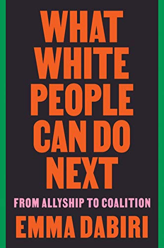 Book What White People Can Do Next: From Allyship to Coalition free