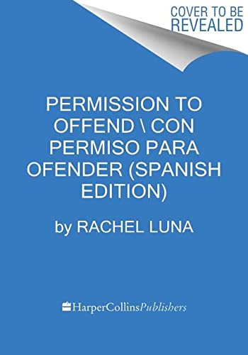 Book Permission to Offend Con permiso para ofender (Spanish edition): The Compassionate Guide for Living Unfiltered and Unafraid free
