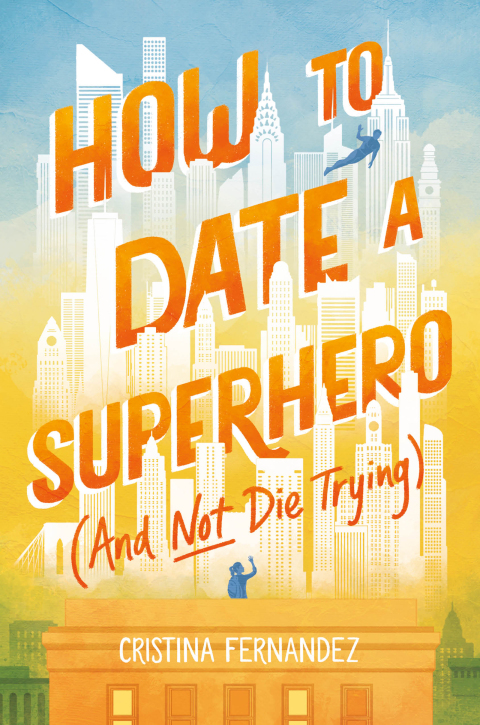 Book How to Date a Superhero (And Not Die Trying) free