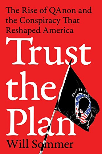 Book Trust the Plan: The Rise of QAnon and the Conspiracy That Unhinged America free