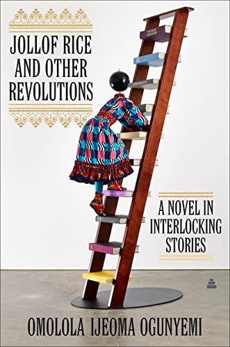 Book Jollof Rice and Other Revolutions: A Novel in Interlocking Stories free