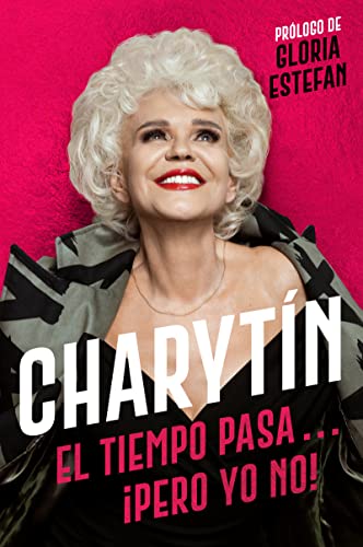 Book CHARYTÍN (Spanish edition): El tiempo pasa. . . ¡pero yo no! free