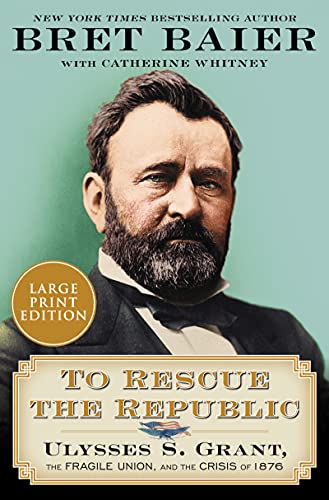 Book To Rescue the Republic: Ulysses S. Grant, the Fragile Union, and the Crisis of 1876 free