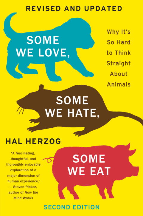 Book Some We Love, Some We Hate, Some We Eat [Second Edition]: Why It's So Hard to Think Straight About Animals free