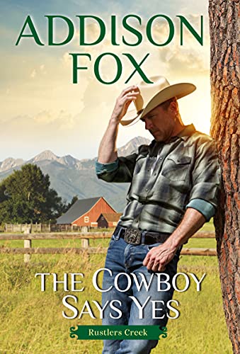 Book The Cowboy Says Yes: Rustlers Creek (Rustlers Creek, 1) free