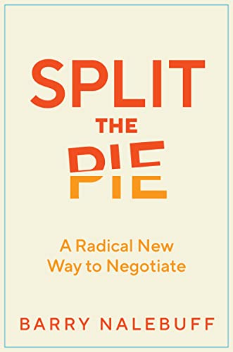 Book Split the Pie: A Radical New Way to Negotiate free