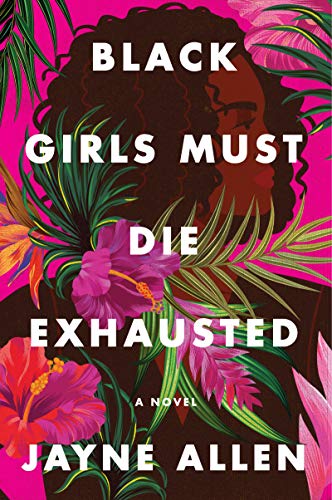 Book Black Girls Must Die Exhausted: A Novel (Black Girls Must Die Exhausted, 1) free