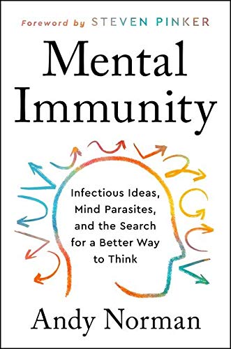 Book Mental Immunity: Infectious Ideas, Mind-Parasites, and the Search for a Better Way to Think free Book Mental Immunity: Infectious Ideas, Mind-Parasites, and the Search for a Better Way to Think free