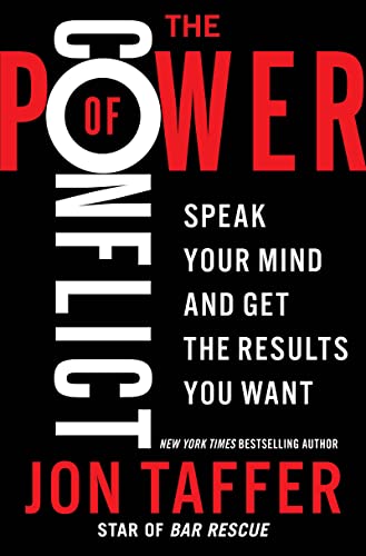 Book The Power of Conflict: Speak Your Mind and Get the Results You Want free