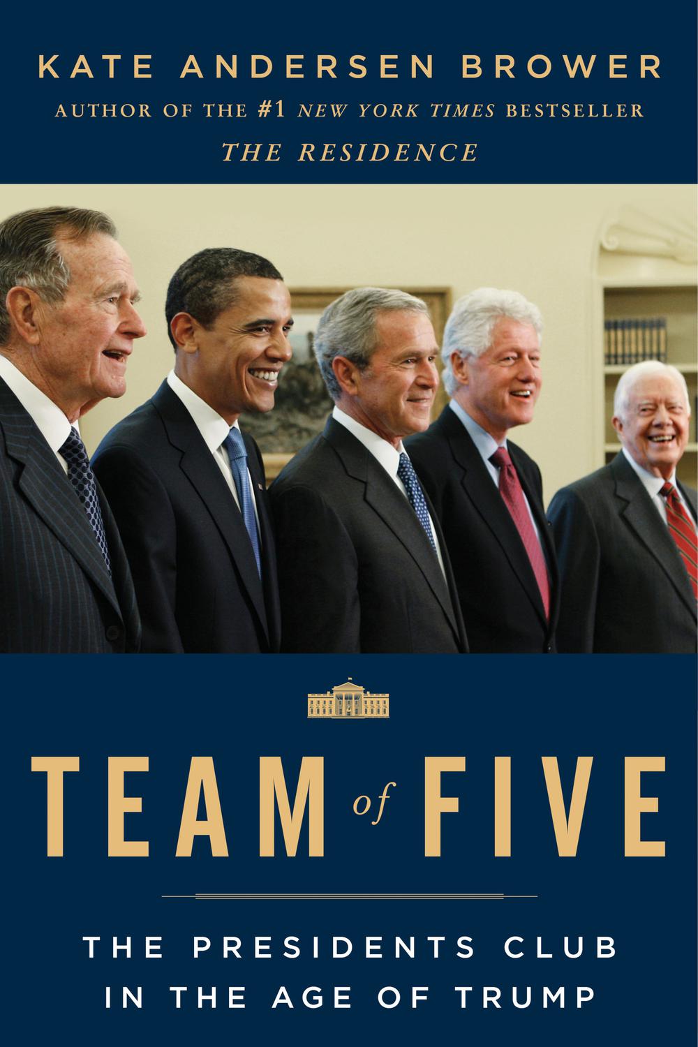 Book Team of Five: The Presidents Club in the Age of Trump free