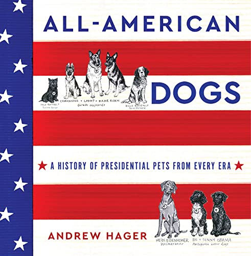 Book All-American Dogs: A History of Presidential Pets from Every Era free