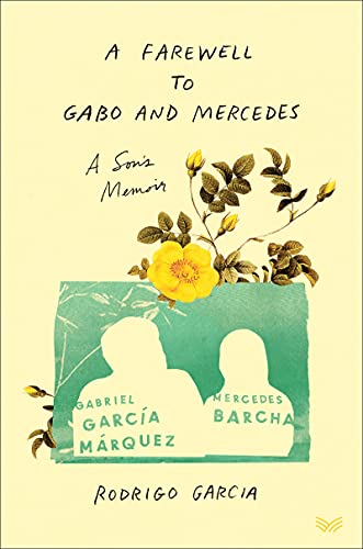 Book A Farewell to Gabo and Mercedes: A Son's Memoir of Gabriel García Márquez and Mercedes Barcha free
