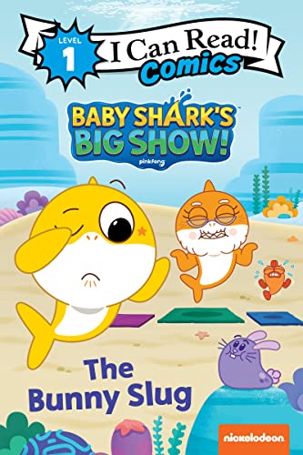 Book Baby Shark’s Big Show!: The Bunny Slug (I Can Read Comics Level 1) free