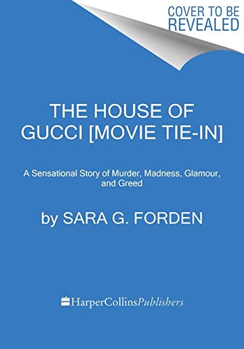Book The House of Gucci [Movie Tie-in]: A Sensational Story of Murder, Madness, Glamour, and Greed free