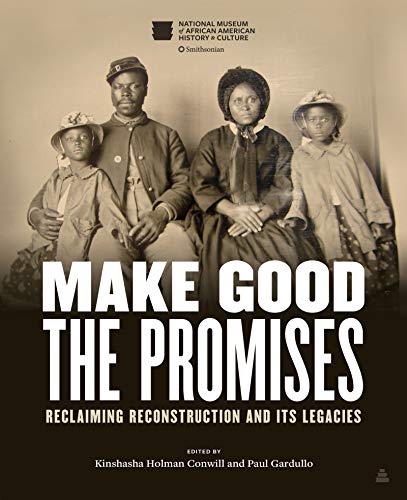 Book Make Good the Promises: Reclaiming Reconstruction and Its Legacies free
