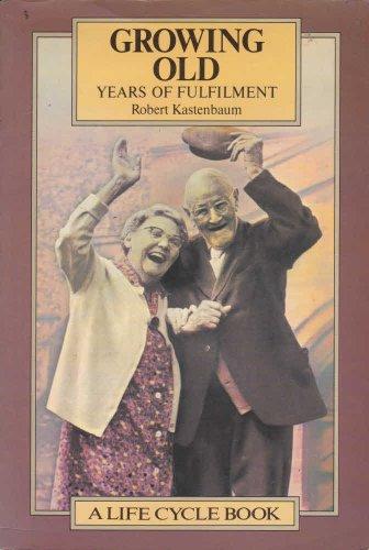 Book Growing old: Years of fulfillment (The Life cycle series) free