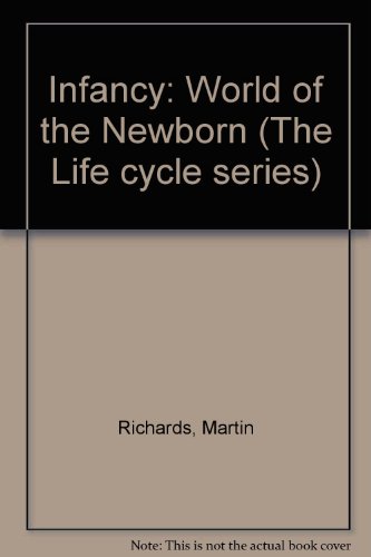 Book Infancy: World of the newborn (The Life cycle series) free