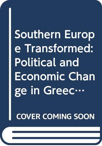 Book Southern Europe Transformed: Political and Economic Change in Greece, Italy, Portugal and Spain free