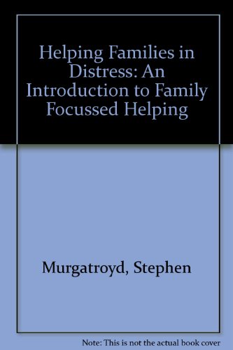 Book Helping Families in Distress: An Introduction to Family Focussed Helping free