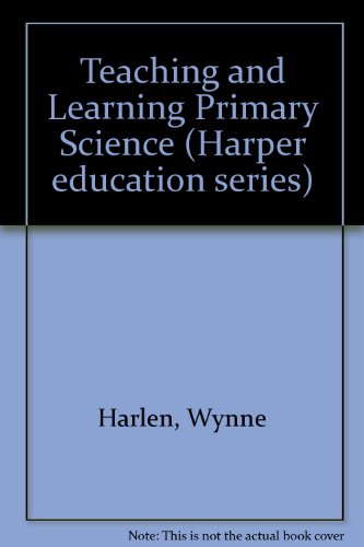 Book Teaching and Learning Primary Science (Harper Education Series) free