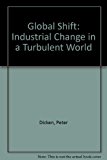 Book Global Shift: Industrial Change in a Turbulent World free