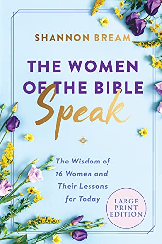 Book The Women of the Bible Speak: The Wisdom of 16 Women and Their Lessons for Today free