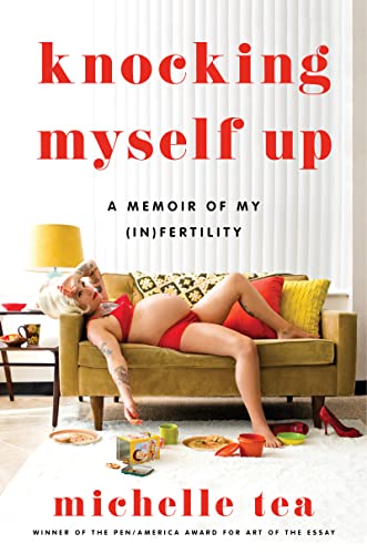 Book Knocking Myself Up: A Memoir of My (In)Fertility free