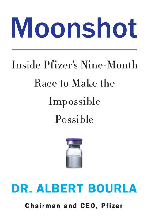 Book Moonshot: Inside Pfizer's Nine-Month Race to Make the Impossible Possible free