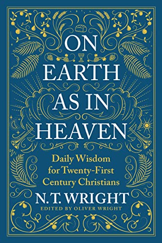 Book On Earth as in Heaven: Daily Wisdom for Twenty-First Century Christians free