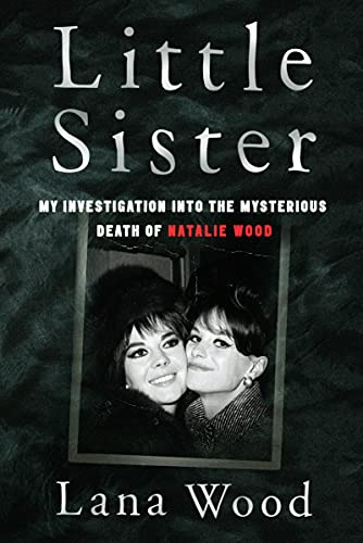 Book Little Sister: My Investigation into the Mysterious Death of Natalie Wood free
