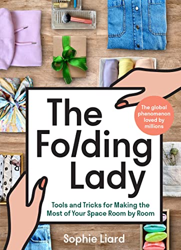 Book The Folding Lady: Tools and Tricks for Making the Most of Your Space Room by Room free