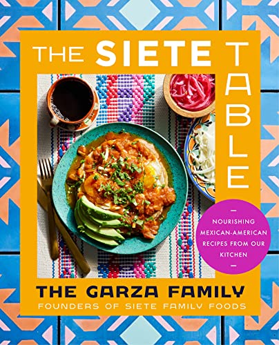 Book The Siete Table: Nourishing Mexican-American Recipes from Our Kitchen free