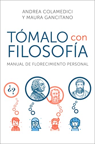 Book Take It Philosophically Tómalo con filosofía (Spanish edition): Manual de florecimiento personal free