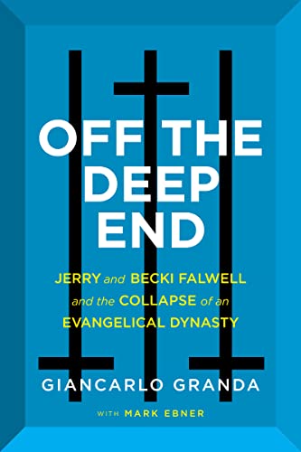 Book Off the Deep End: Jerry and Becki Falwell and the Collapse of an Evangelical Dynasty free