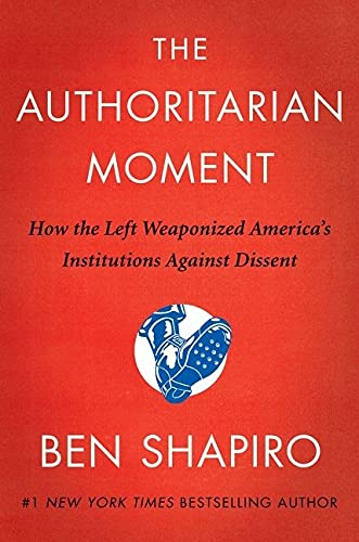Book The Authoritarian Moment: How the Left Weaponized America's Institutions Against Dissent free