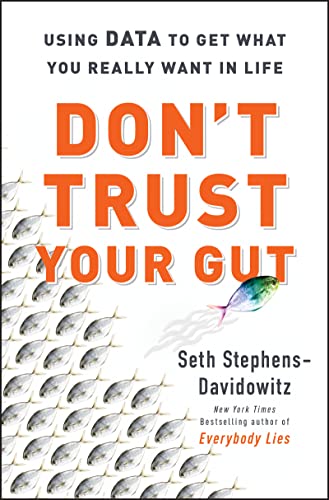 Book Don't Trust Your Gut: Using Data to Get What You Really Want in LIfe free