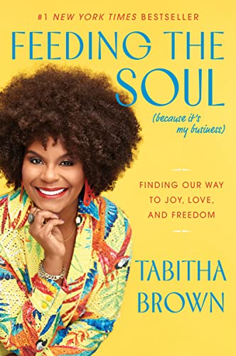 Book Feeding the Soul (Because It's My Business): Finding Our Way to Joy, Love, and Freedom free