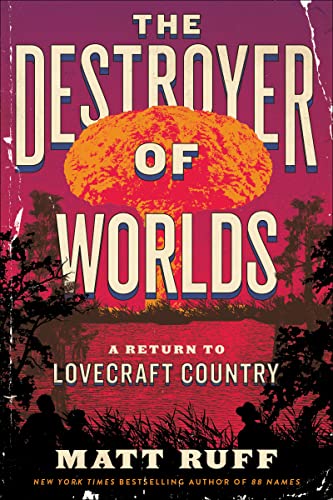 Book The Destroyer of Worlds: A Return to Lovecraft Country free