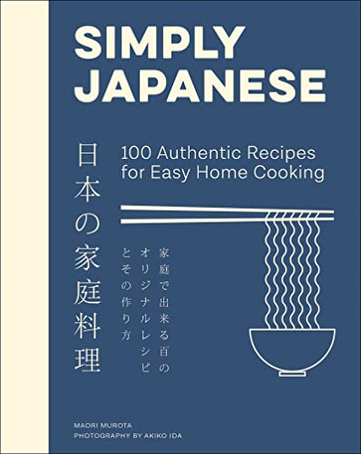 Book Simply Japanese: 100 Authentic Recipes for Easy Home Cooking free