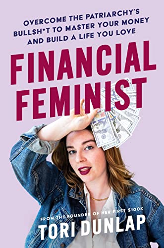 Book Financial Feminist: Overcome the Patriarchy's Bullsh*t to Master Your Money and Build a Life You Love free